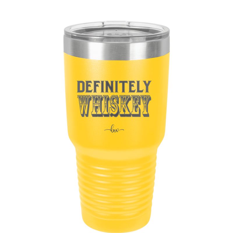 Definitely Whiskey - Laser Engraved Stainless Steel Drinkware - 1081 -