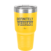 Definitely Whiskey - Laser Engraved Stainless Steel Drinkware - 1081 -