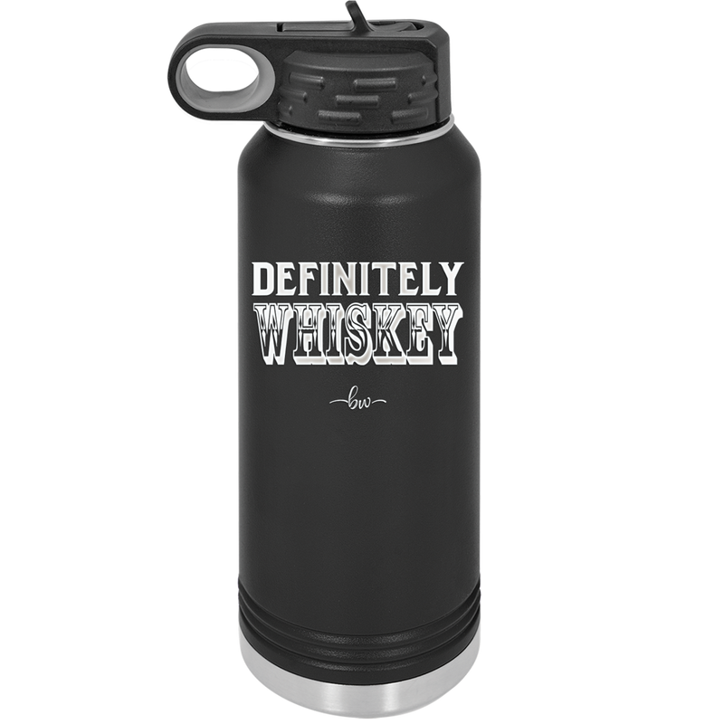 Definitely Whiskey - Laser Engraved Stainless Steel Drinkware - 1081 -