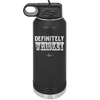 Definitely Whiskey - Laser Engraved Stainless Steel Drinkware - 1081 -