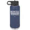Definitely Whiskey - Laser Engraved Stainless Steel Drinkware - 1081 -