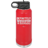 Definitely Whiskey - Laser Engraved Stainless Steel Drinkware - 1081 -