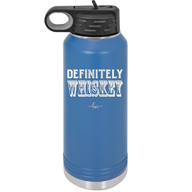 Definitely Whiskey - Laser Engraved Stainless Steel Drinkware - 1081 -