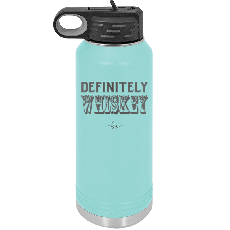 Definitely Whiskey - Laser Engraved Stainless Steel Drinkware - 1081 -
