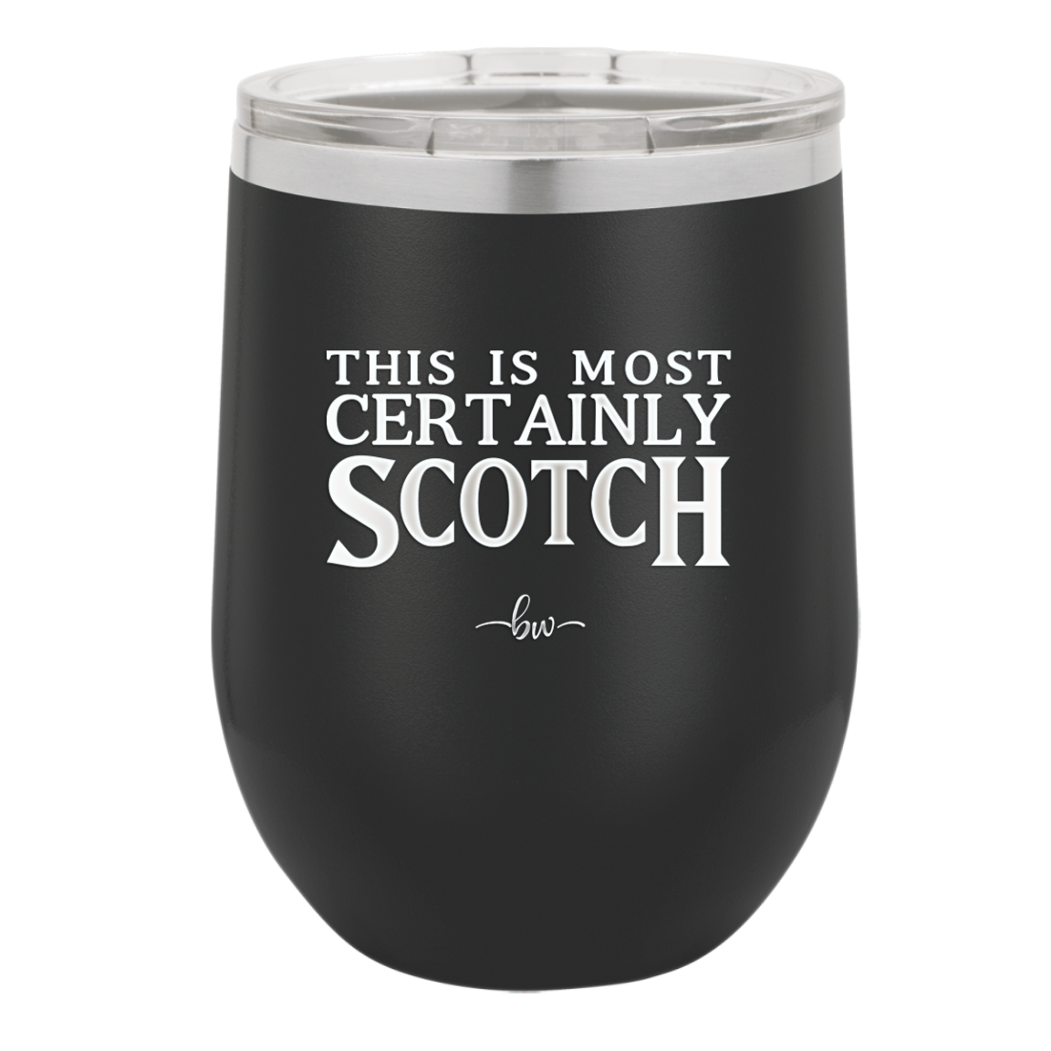 This is Most Certainly Scotch - Laser Engraved Stainless Steel Drinkware - 1082 -