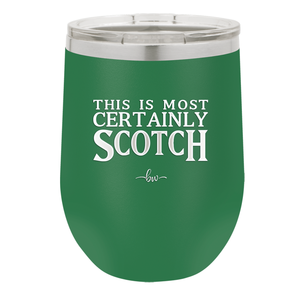 This is Most Certainly Scotch - Laser Engraved Stainless Steel Drinkware - 1082 -