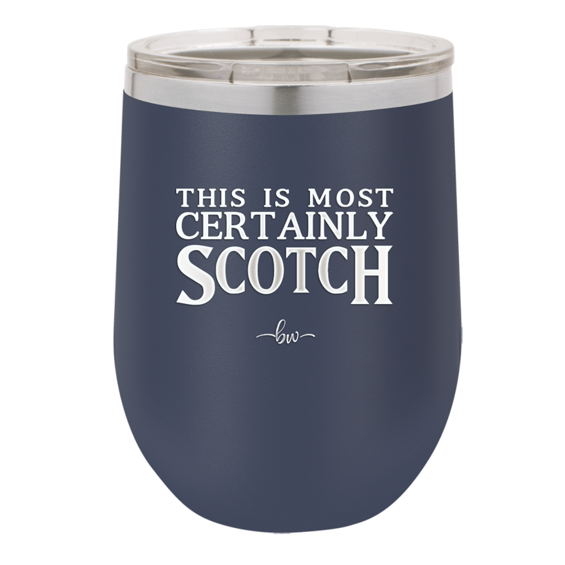 This is Most Certainly Scotch - Laser Engraved Stainless Steel Drinkware - 1082 -