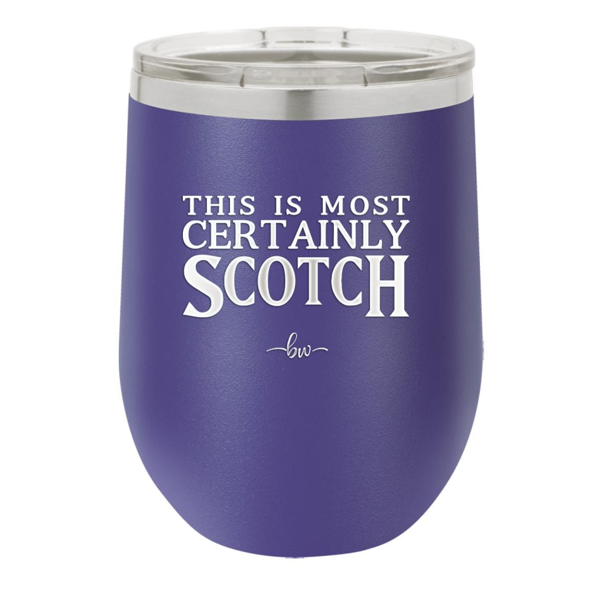 This is Most Certainly Scotch - Laser Engraved Stainless Steel Drinkware - 1082 -