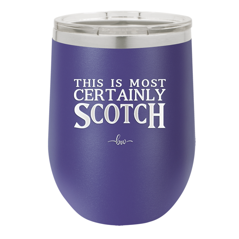 This is Most Certainly Scotch - Laser Engraved Stainless Steel Drinkware - 1082 -