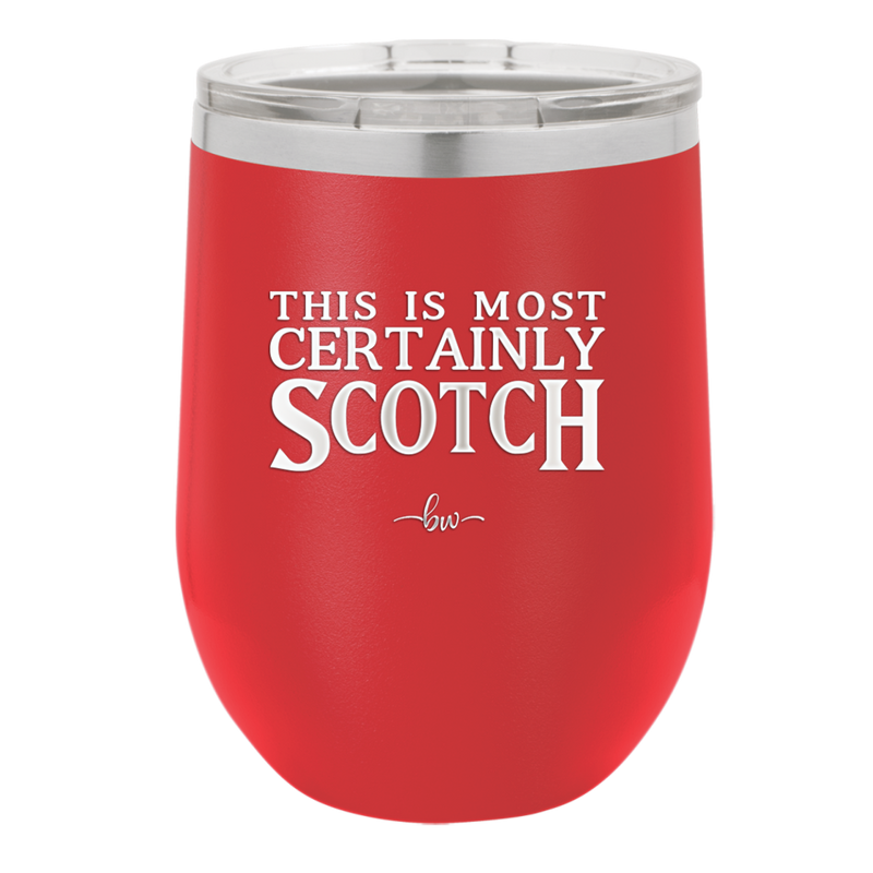 This is Most Certainly Scotch - Laser Engraved Stainless Steel Drinkware - 1082 -