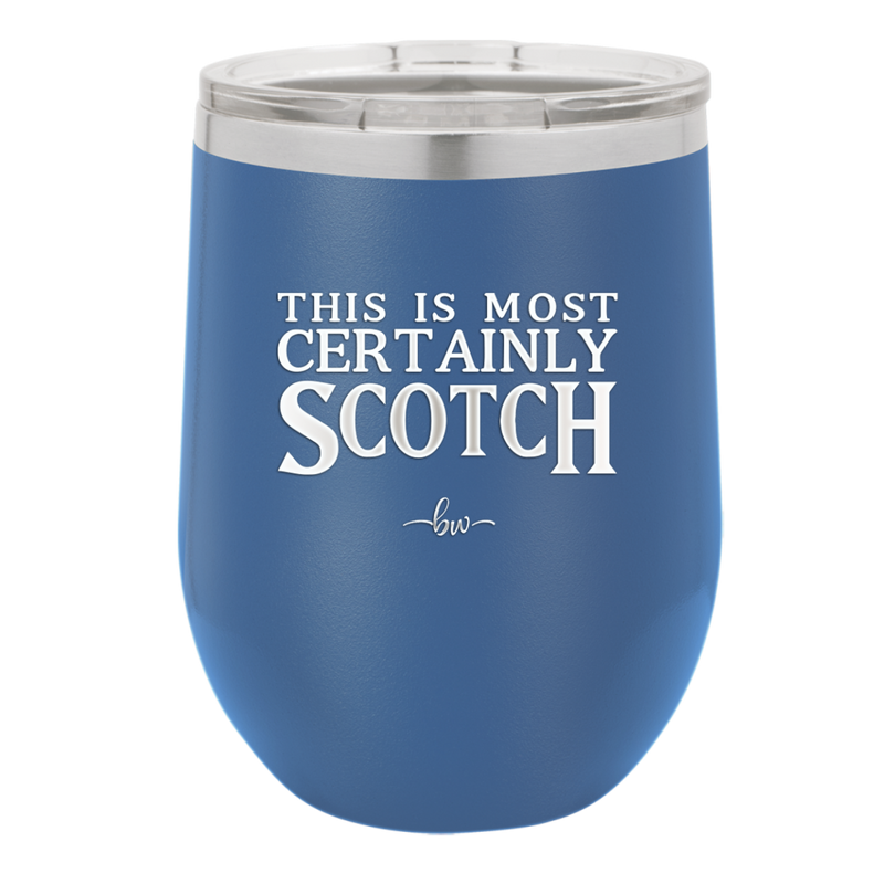 This is Most Certainly Scotch - Laser Engraved Stainless Steel Drinkware - 1082 -