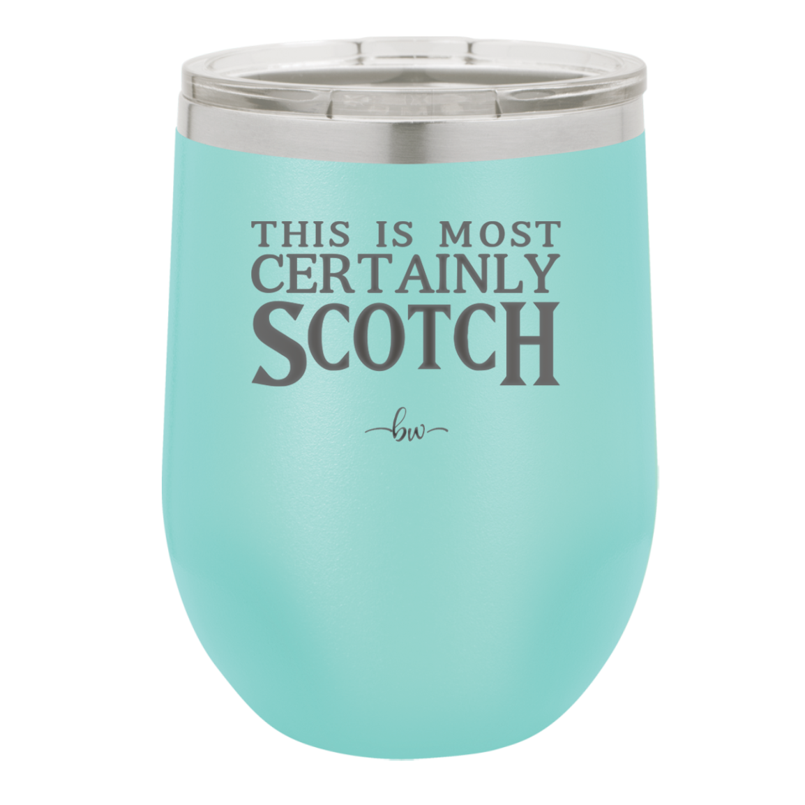 This is Most Certainly Scotch - Laser Engraved Stainless Steel Drinkware - 1082 -