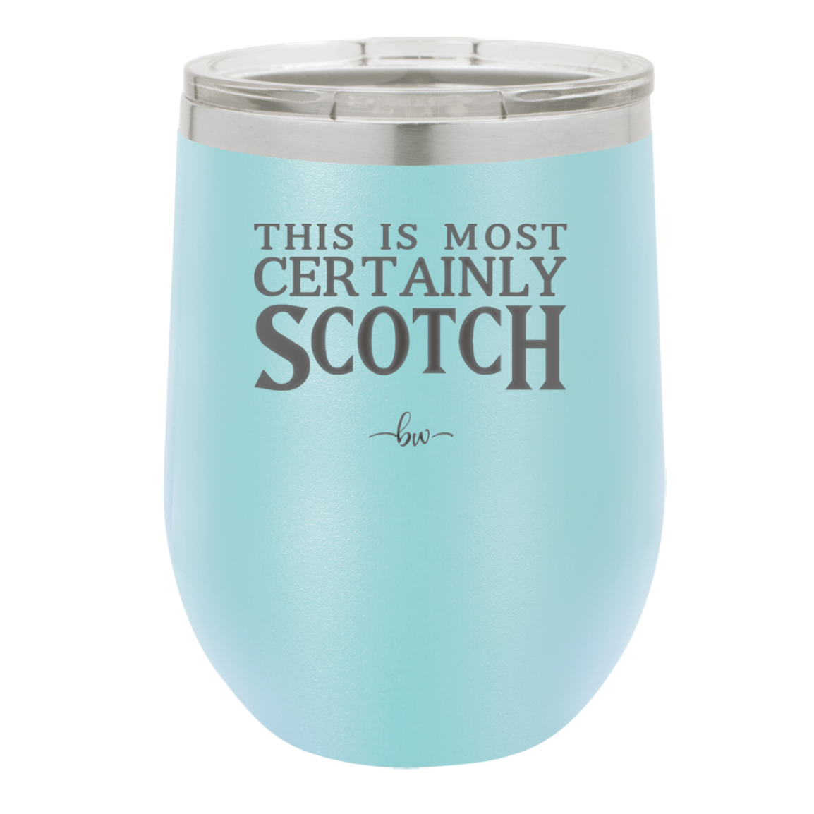 This is Most Certainly Scotch - Laser Engraved Stainless Steel Drinkware - 1082 -