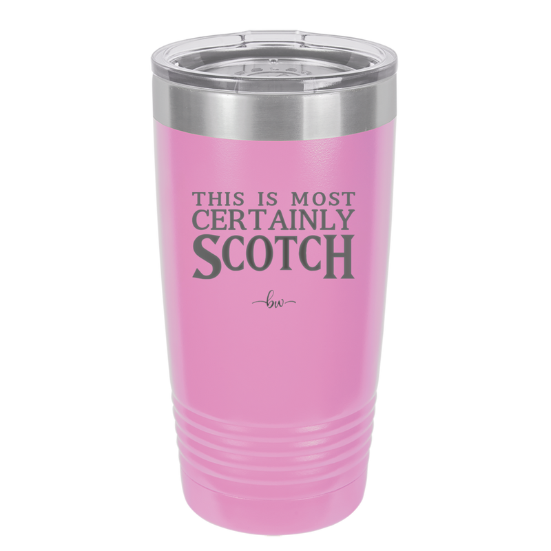 This is Most Certainly Scotch - Laser Engraved Stainless Steel Drinkware - 1082 -