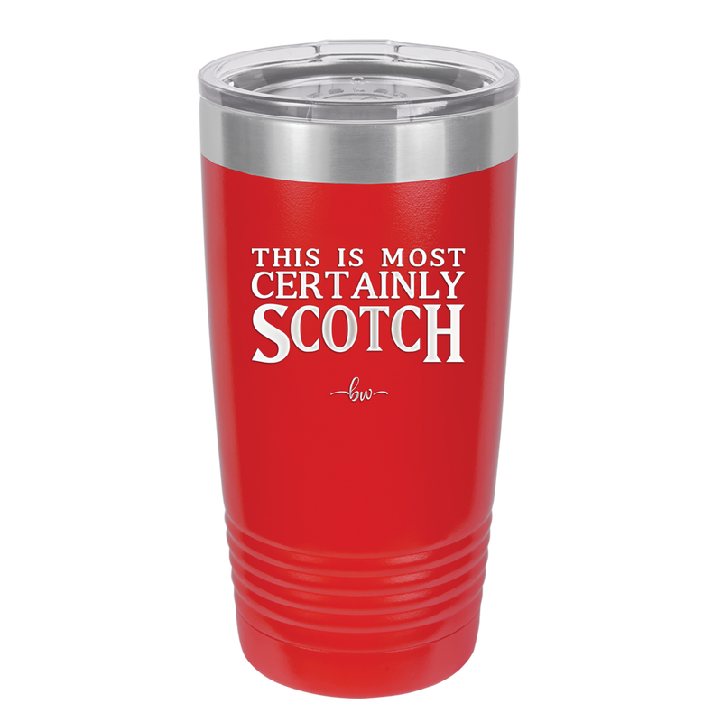 This is Most Certainly Scotch - Laser Engraved Stainless Steel Drinkware - 1082 -