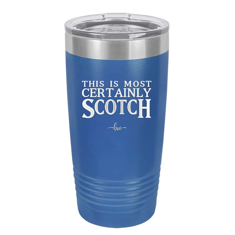 This is Most Certainly Scotch - Laser Engraved Stainless Steel Drinkware - 1082 -