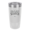 This is Most Certainly Scotch - Laser Engraved Stainless Steel Drinkware - 1082 -