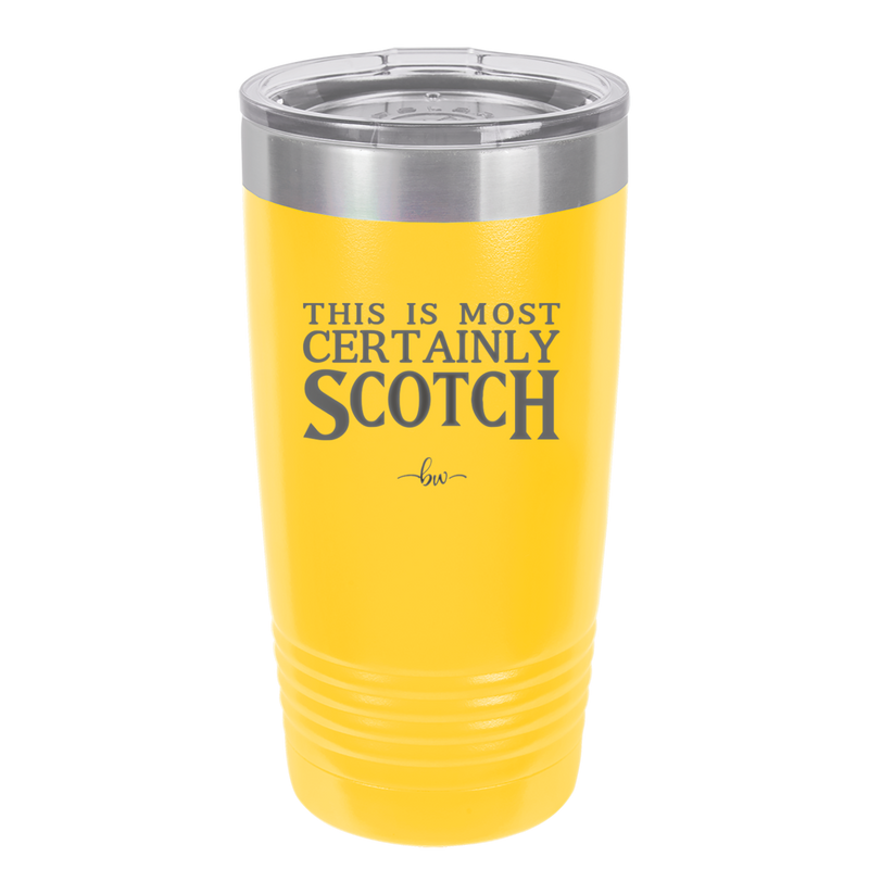 This is Most Certainly Scotch - Laser Engraved Stainless Steel Drinkware - 1082 -