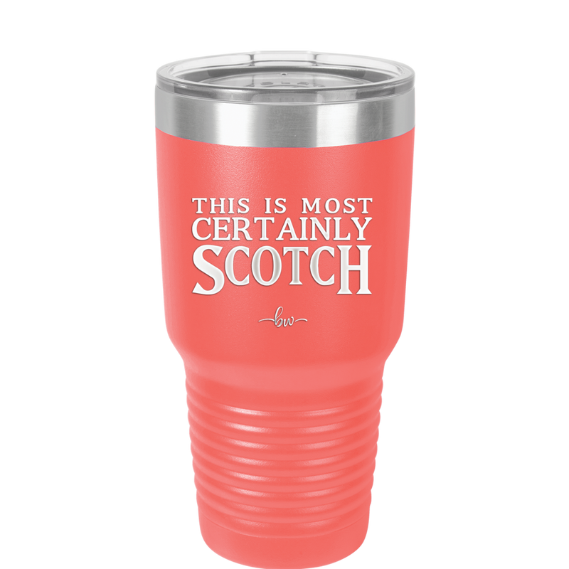 This is Most Certainly Scotch - Laser Engraved Stainless Steel Drinkware - 1082 -