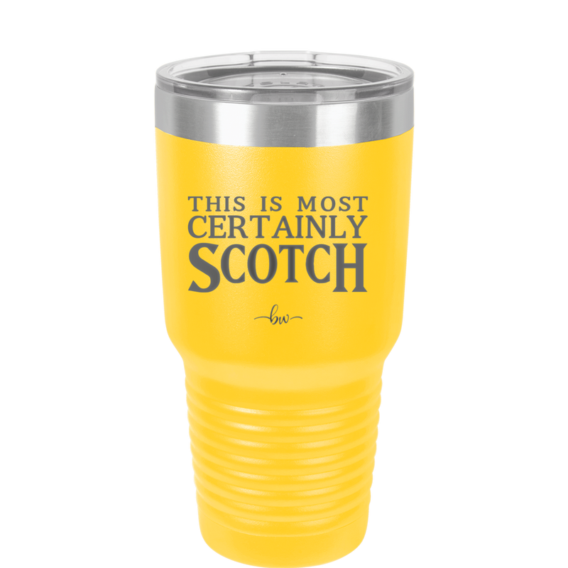This is Most Certainly Scotch - Laser Engraved Stainless Steel Drinkware - 1082 -