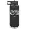 This is Most Certainly Scotch - Laser Engraved Stainless Steel Drinkware - 1082 -
