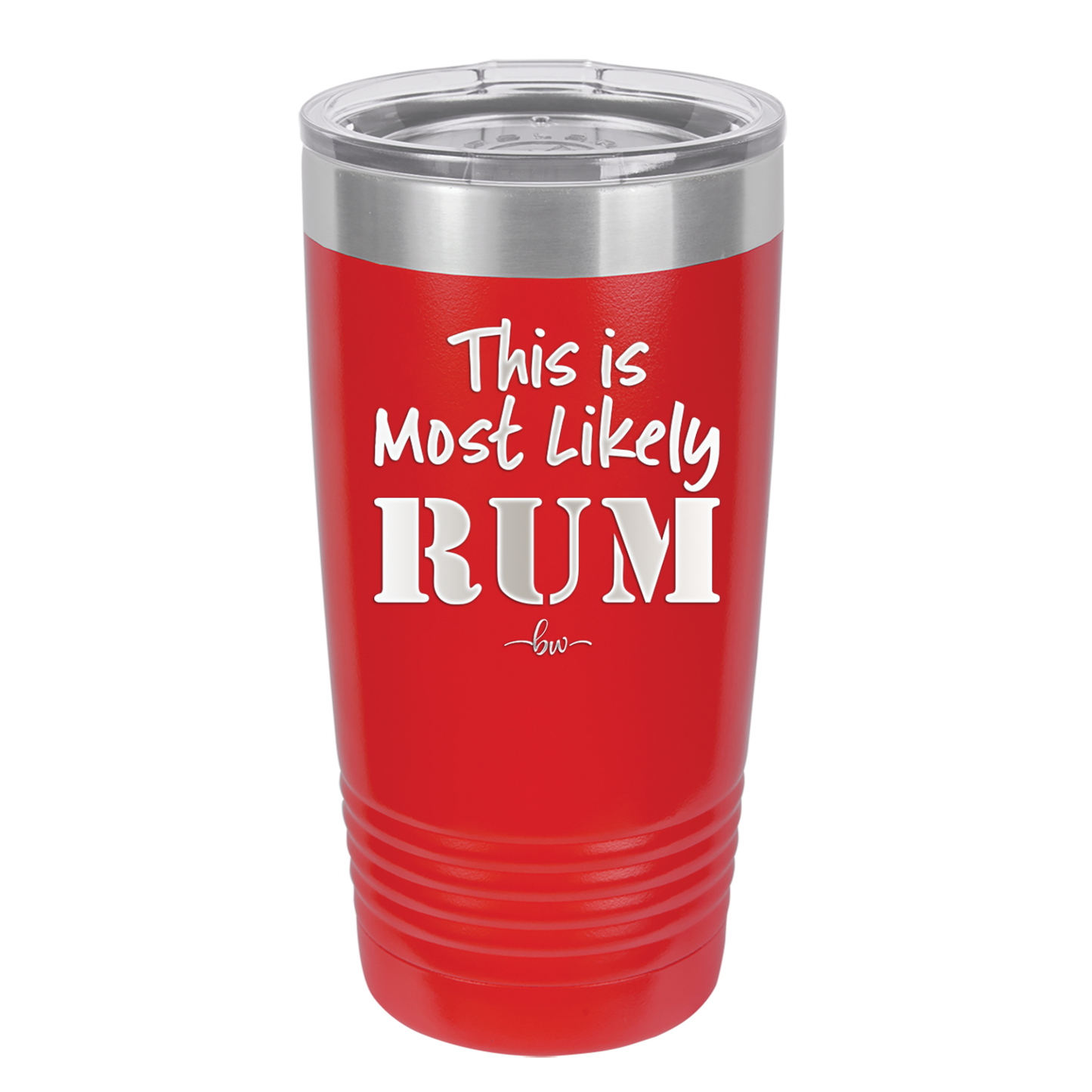 This is Most Likely Rum - Laser Engraved Stainless Steel Drinkware - 1083 -
