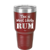 This is Most Likely Rum - Laser Engraved Stainless Steel Drinkware - 1083 -