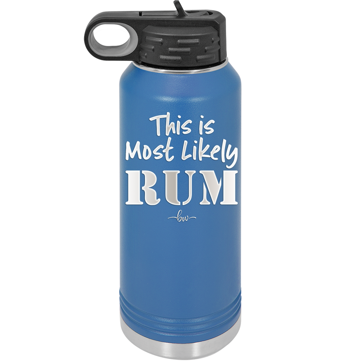This is Most Likely Rum - Laser Engraved Stainless Steel Drinkware - 1083 -