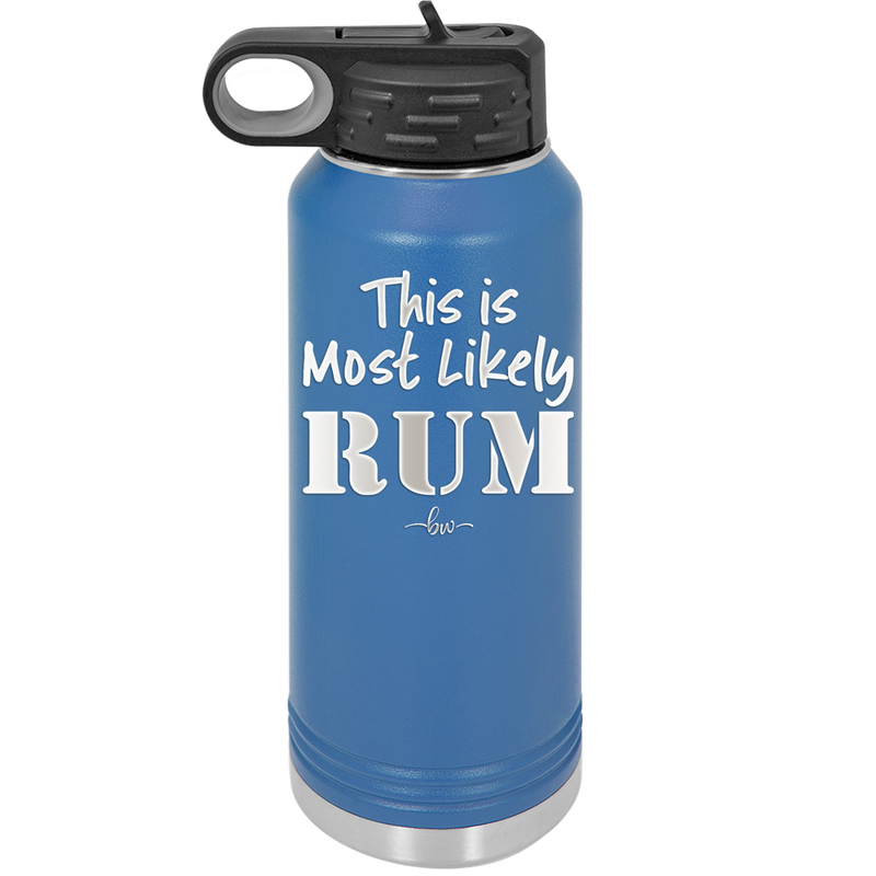 This is Most Likely Rum - Laser Engraved Stainless Steel Drinkware - 1083 -