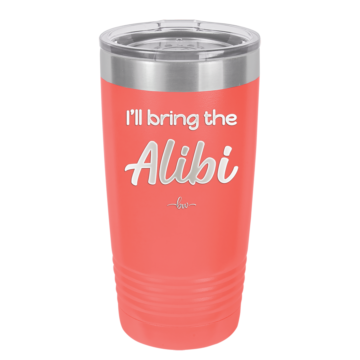 I'll Bring the Alibi - Laser Engraved Stainless Steel Drinkware - 1086 -