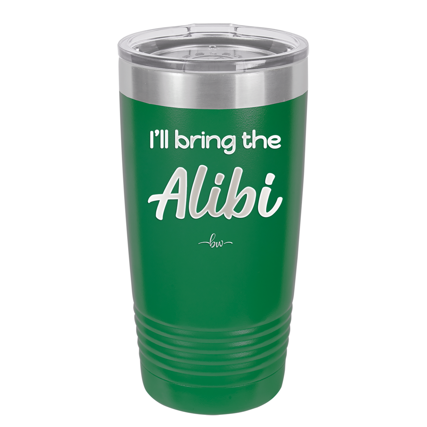 I'll Bring the Alibi - Laser Engraved Stainless Steel Drinkware - 1086 -