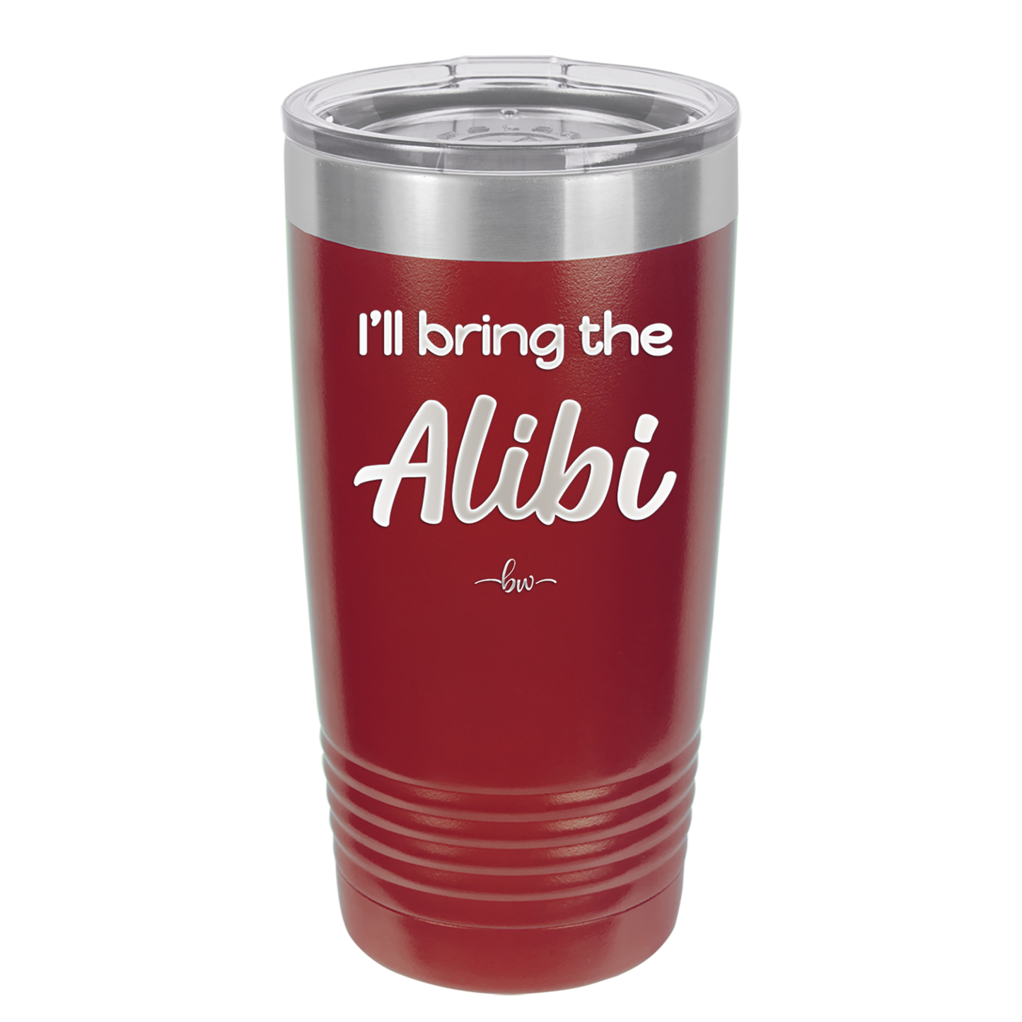 I'll Bring the Alibi - Laser Engraved Stainless Steel Drinkware - 1086 -
