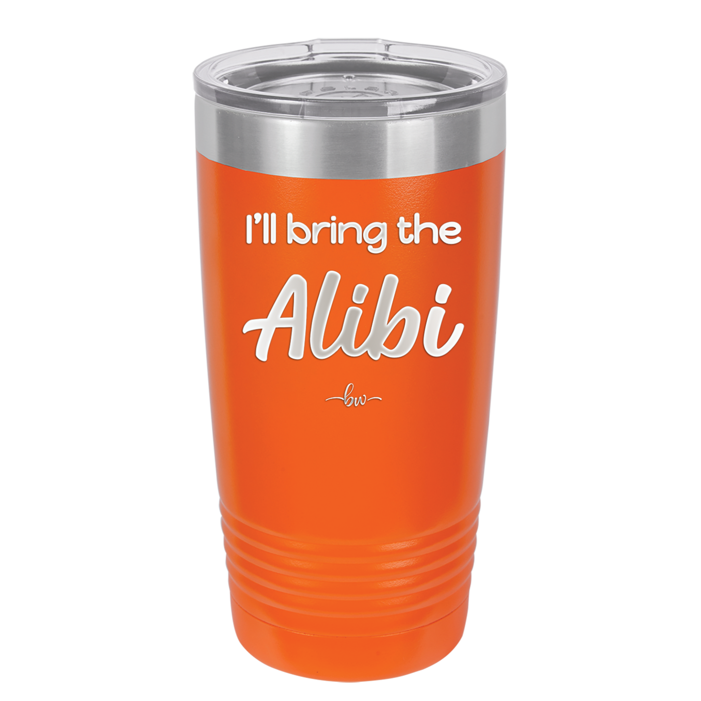 I'll Bring the Alibi - Laser Engraved Stainless Steel Drinkware - 1086 -