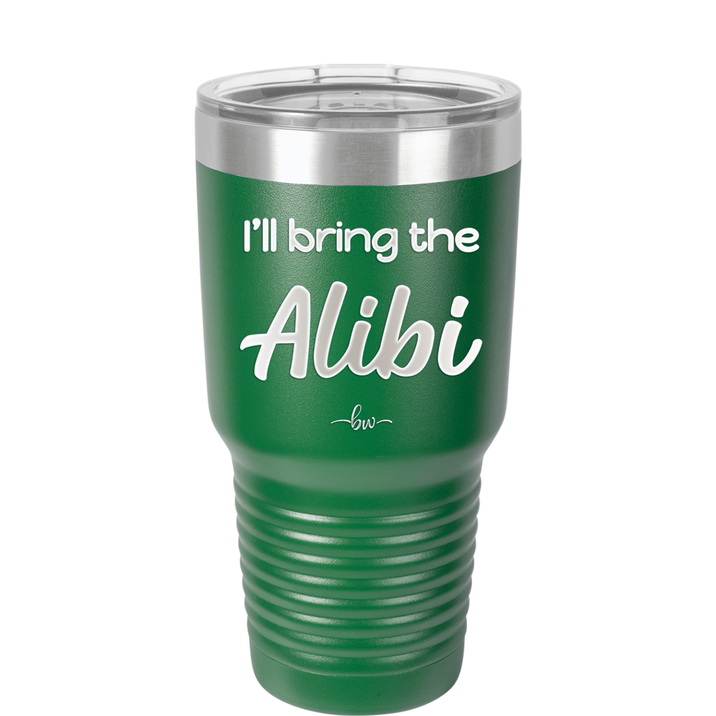 I'll Bring the Alibi - Laser Engraved Stainless Steel Drinkware - 1086 -