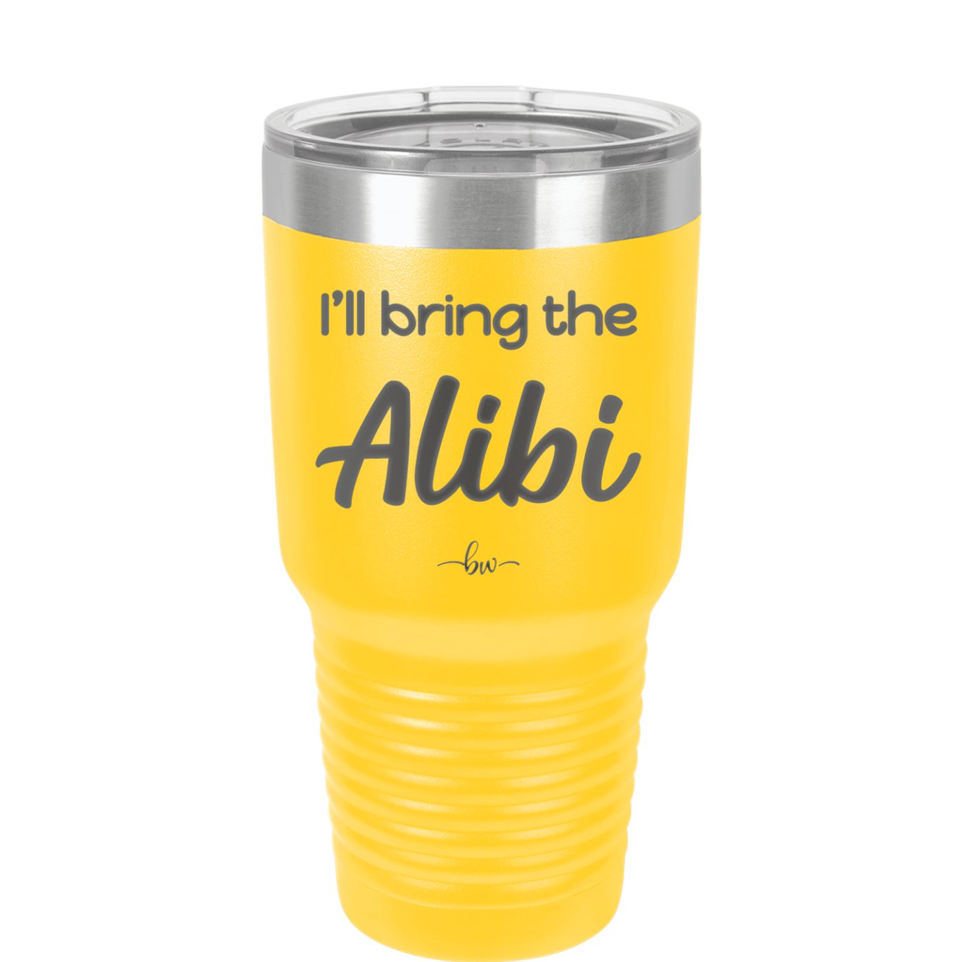 I'll Bring the Alibi - Laser Engraved Stainless Steel Drinkware - 1086 -