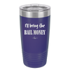 I'll Bring the Bail Money - Laser Engraved Stainless Steel Drinkware - 1087 -