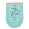 Mommy Shark - Laser Engraved Stainless Steel Drinkware - 1089 -