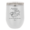 Mommy Shark - Laser Engraved Stainless Steel Drinkware - 1089 -