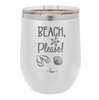 Beach Please - Laser Engraved Stainless Steel Drinkware - 1095 -
