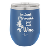 Instant Mermaid - Laser Engraved Stainless Steel Drinkware - 1097 -
