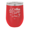 Coffee Until It's Acceptable to Drink Wine - Laser Engraved Stainless Steel Drinkware - 1098 -