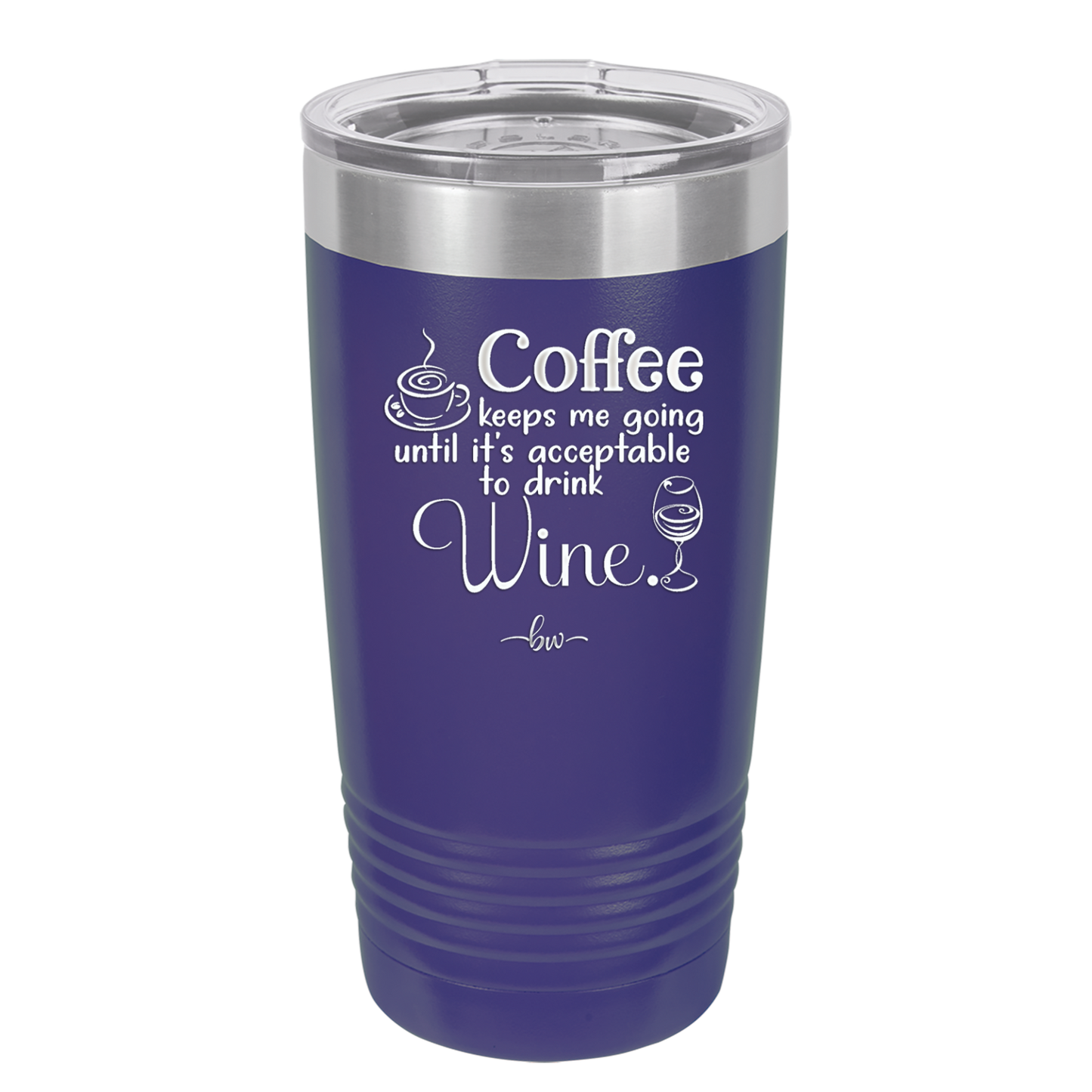 Coffee Until It's Acceptable to Drink Wine - Laser Engraved Stainless Steel Drinkware - 1098 -