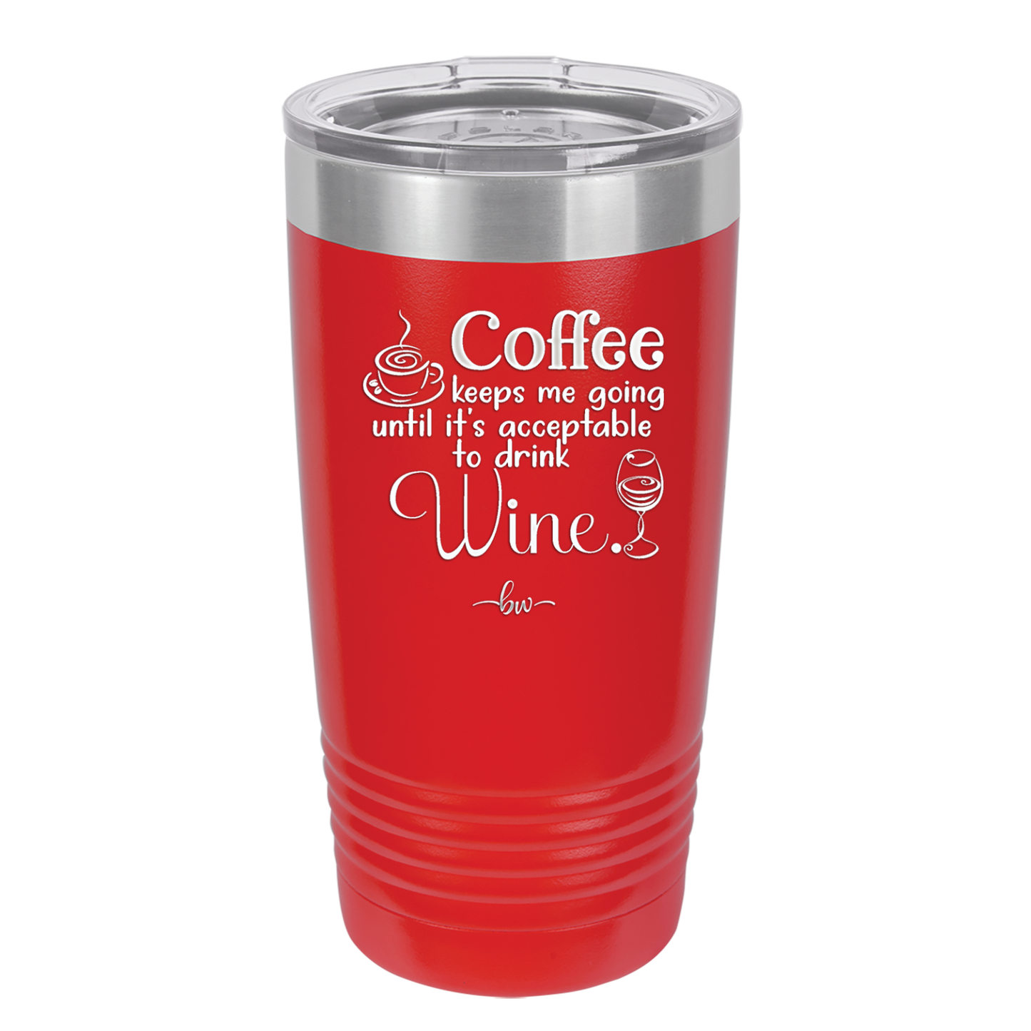 Coffee Until It's Acceptable to Drink Wine - Laser Engraved Stainless Steel Drinkware - 1098 -