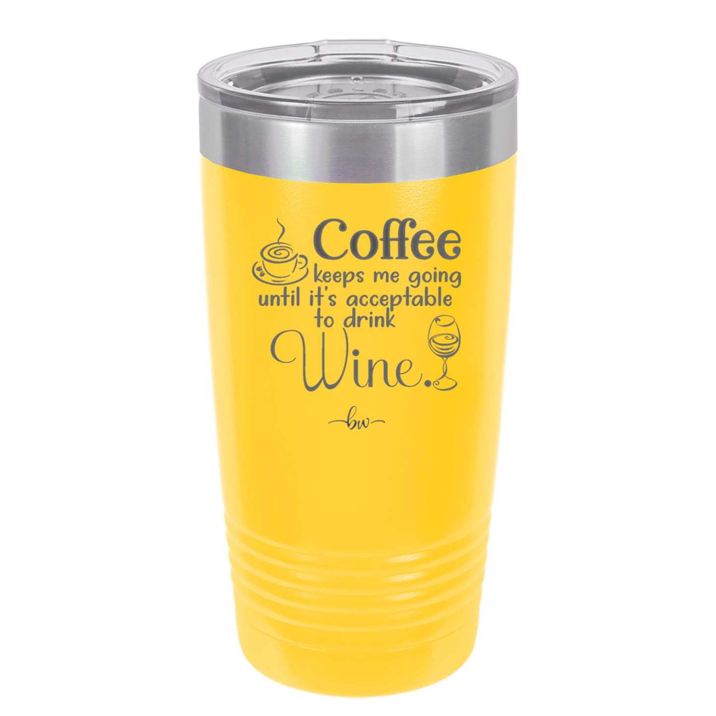 Coffee Until It's Acceptable to Drink Wine - Laser Engraved Stainless Steel Drinkware - 1098 -