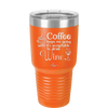 Coffee Until It's Acceptable to Drink Wine - Laser Engraved Stainless Steel Drinkware - 1098 -
