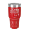 Coffee Until It's Acceptable to Drink Wine - Laser Engraved Stainless Steel Drinkware - 1098 -
