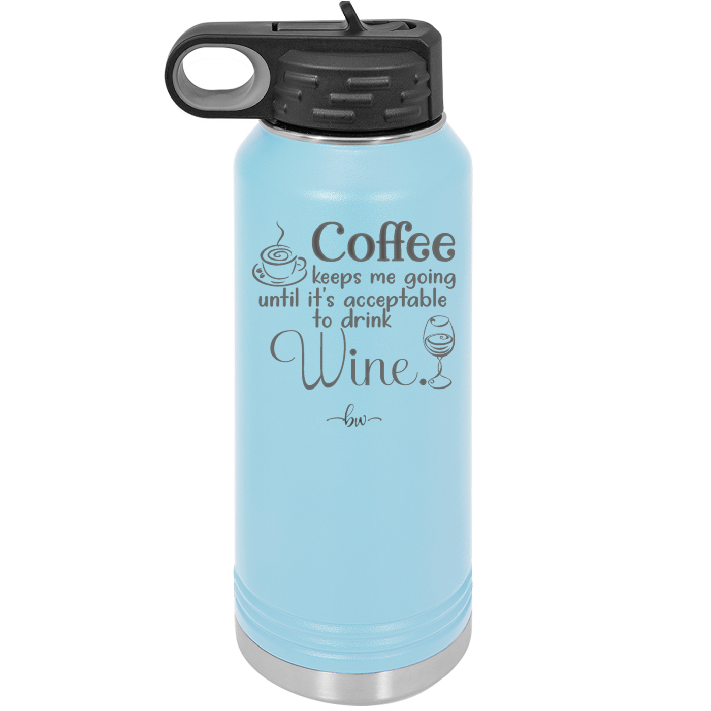 Coffee Until It's Acceptable to Drink Wine - Laser Engraved Stainless Steel Drinkware - 1098 -
