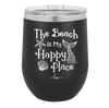 The Beach is My Happy Place - Laser Engraved Stainless Steel Drinkware - 1101 -