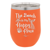 The Beach is My Happy Place - Laser Engraved Stainless Steel Drinkware - 1101 -
