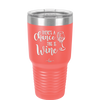 There's a Chance this is Wine - Laser Engraved Stainless Steel Drinkware - 1102 -
